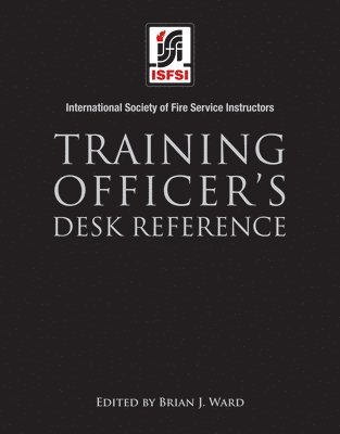 International Society of Fire Service Instructors, International Society of Fire Service In - Training Officer's Desk Reference, Inbunden
