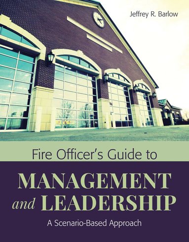 bokomslag Fire Officer's Guide To Management And Leadership: A Scenario-Based Approach