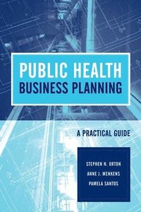 bokomslag Public Health Business Planning: A Practical Guide