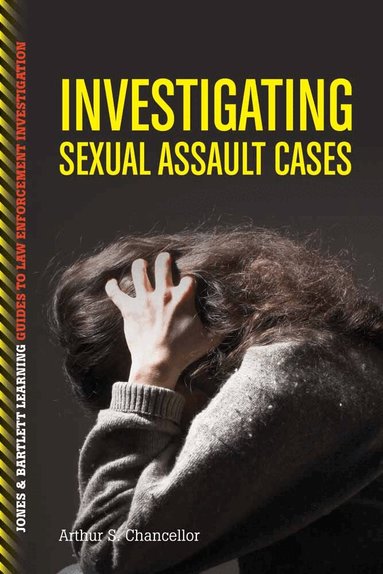 Arthur S. Chancellor - Investigating Sexual Assault Cases, Häftad