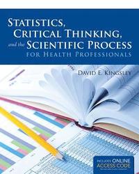 bokomslag Statistics, Critical Thinking, and the Scientific Process for Health Professionals