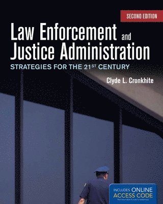 Clyde L. Cronkhite - Law Enforcement and Justice Administration: Strategies for the 21st Century, Häftad