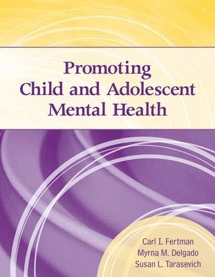 Carl I. Fertman, Myrna M. Delgado - Promoting Child and Adolescent Mental Health: ., Häftad