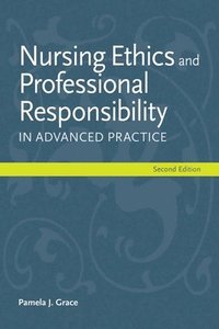 bokomslag Nursing Ethics And Professional Responsibility In Advanced Practice