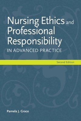 bokomslag Nursing Ethics And Professional Responsibility In Advanced Practice