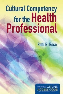 Cultural Competency For The Health Professional 1