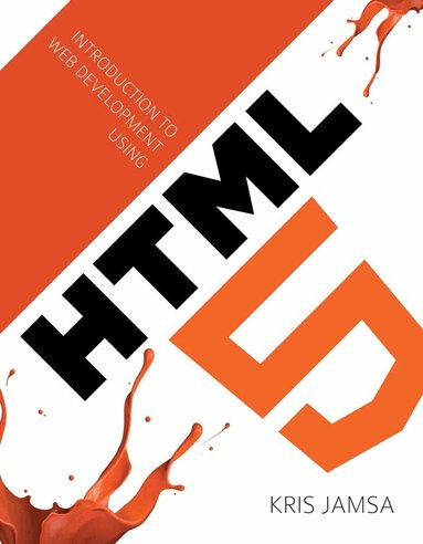 Kris Jamsa - Introduction to Web Development Using HTML 5, Häftad