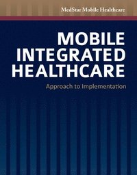 bokomslag Mobile Integrated Healthcare: Approach To Implementation