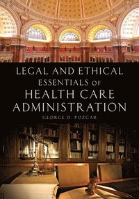 bokomslag Legal And Ethical Essentials Of Health Care Administration
