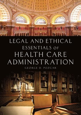 bokomslag Legal And Ethical Essentials Of Health Care Administration