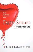 bokomslag Date Smart to Marry for Life