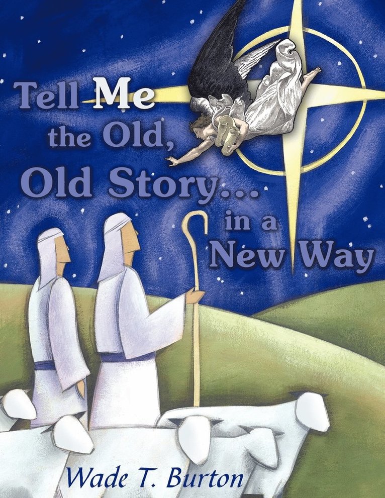 Tell Me the Old, Old Story... in a New Way 1