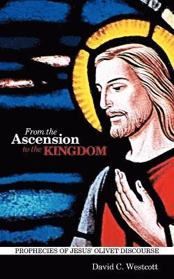 From the Ascension to the Kingdom 1