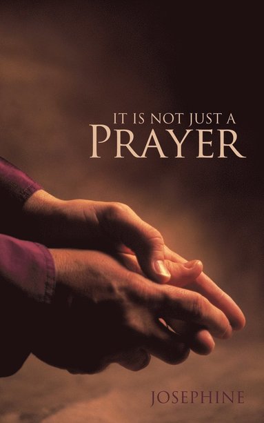 bokomslag It is Not Just A Prayer
