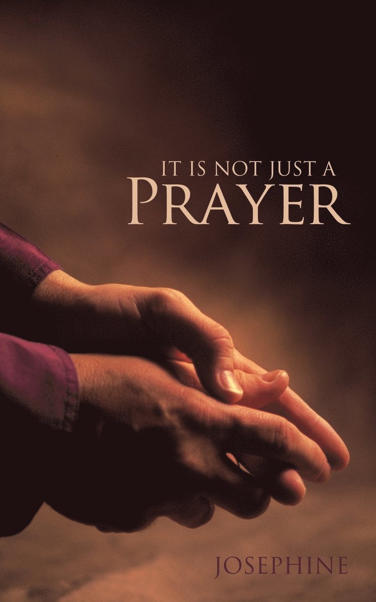 It is Not Just A Prayer 1