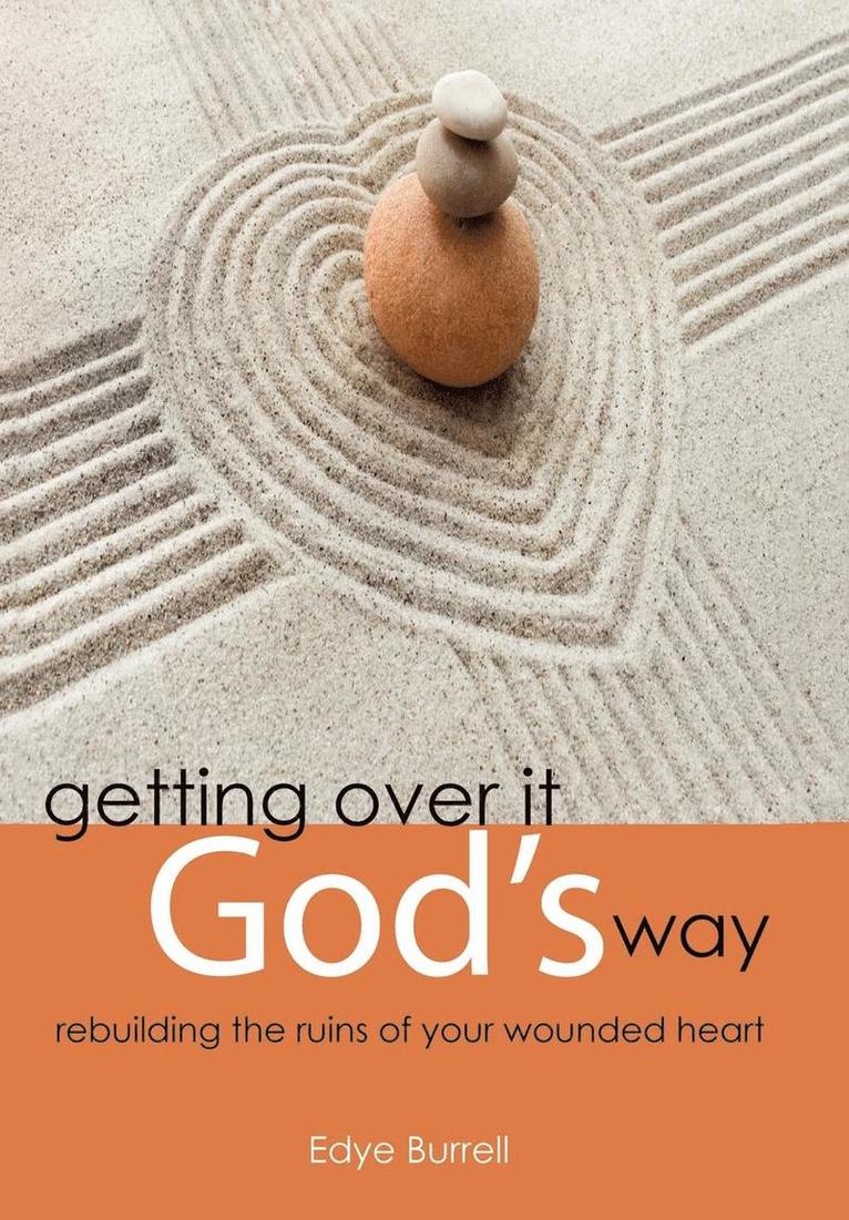 Getting Over it God's Way 1