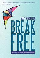 Mary Henderson - Break Free, Inbunden