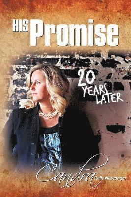 Candra Colla Niswanger - His Promise ... 20 Years Later, Häftad