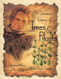 bokomslag A Christian's Treasury of Trees & Plants