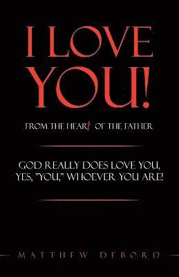 I Love You! from the Heart of the Father 1