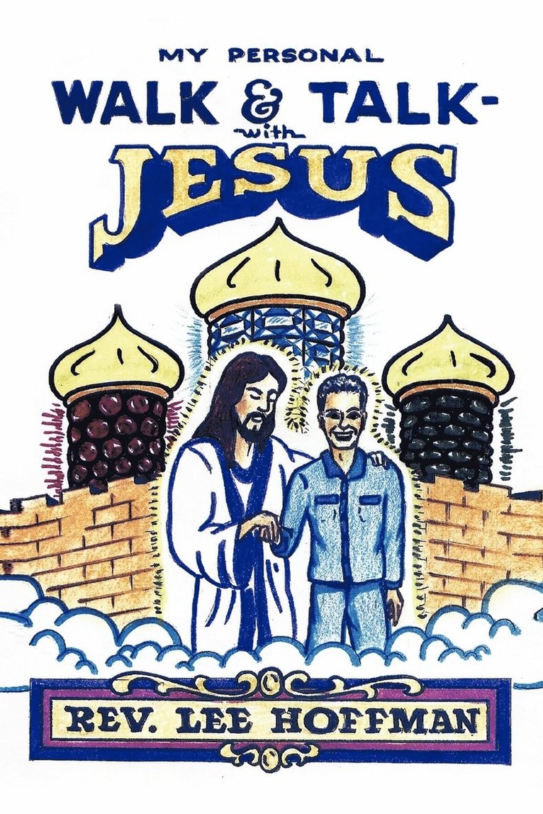 Lee Hoffman - My Personal Walk and Talk with Jesus, Häftad