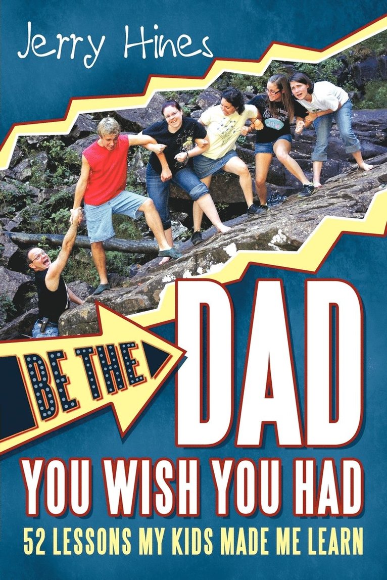 Be the Dad You Wish You Had! 1