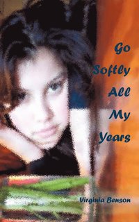 bokomslag Go Softly All My Years