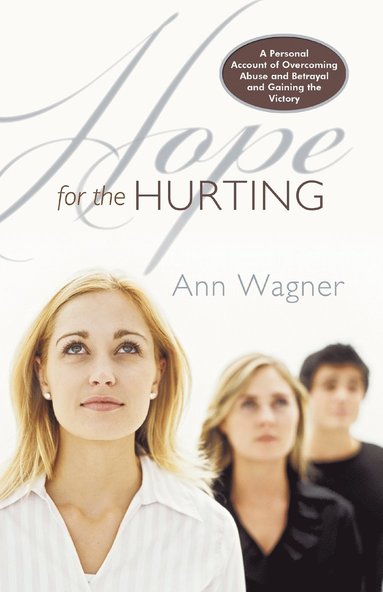 Ann Wagner - Hope For The Hurting, Häftad