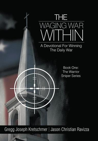 bokomslag The Waging War Within-A Devotional For Winning The Daily War