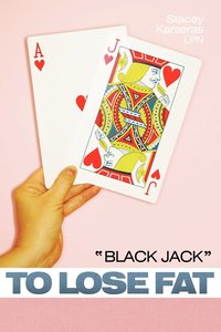 bokomslag "BLACK JACK" to Lose Fat