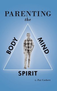 bokomslag Parenting the Body, Mind, and Spirit