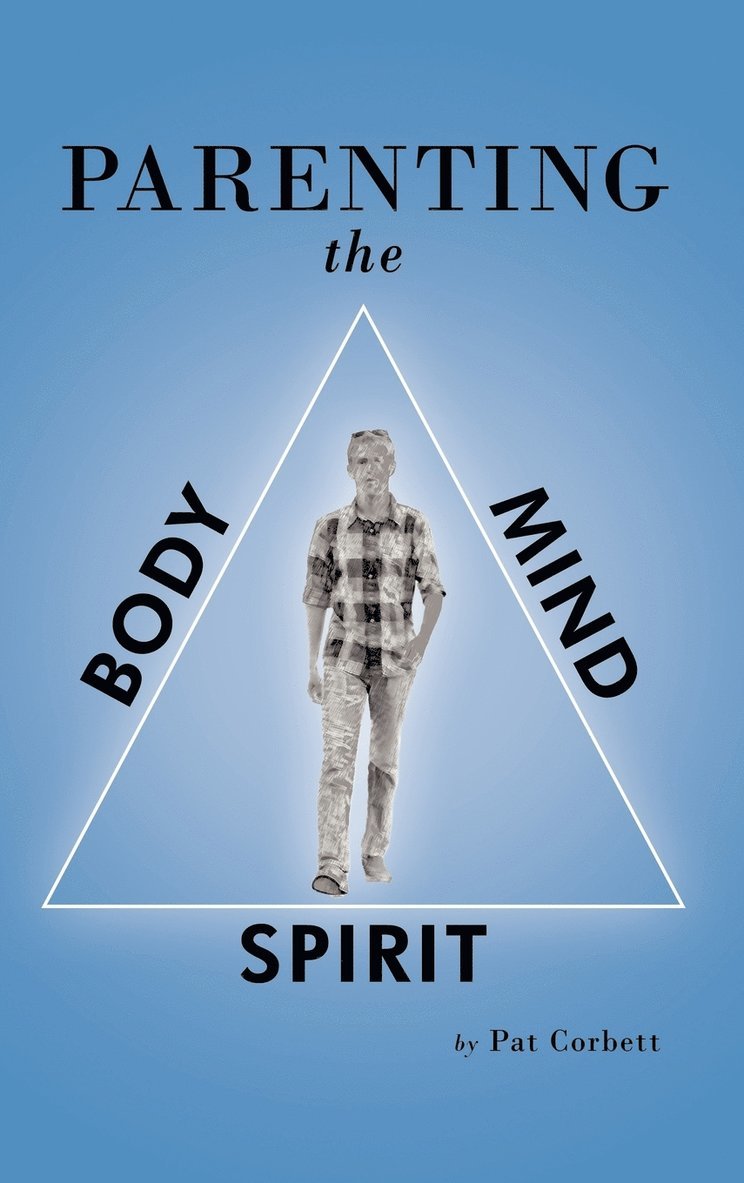 Parenting the Body, Mind, and Spirit 1