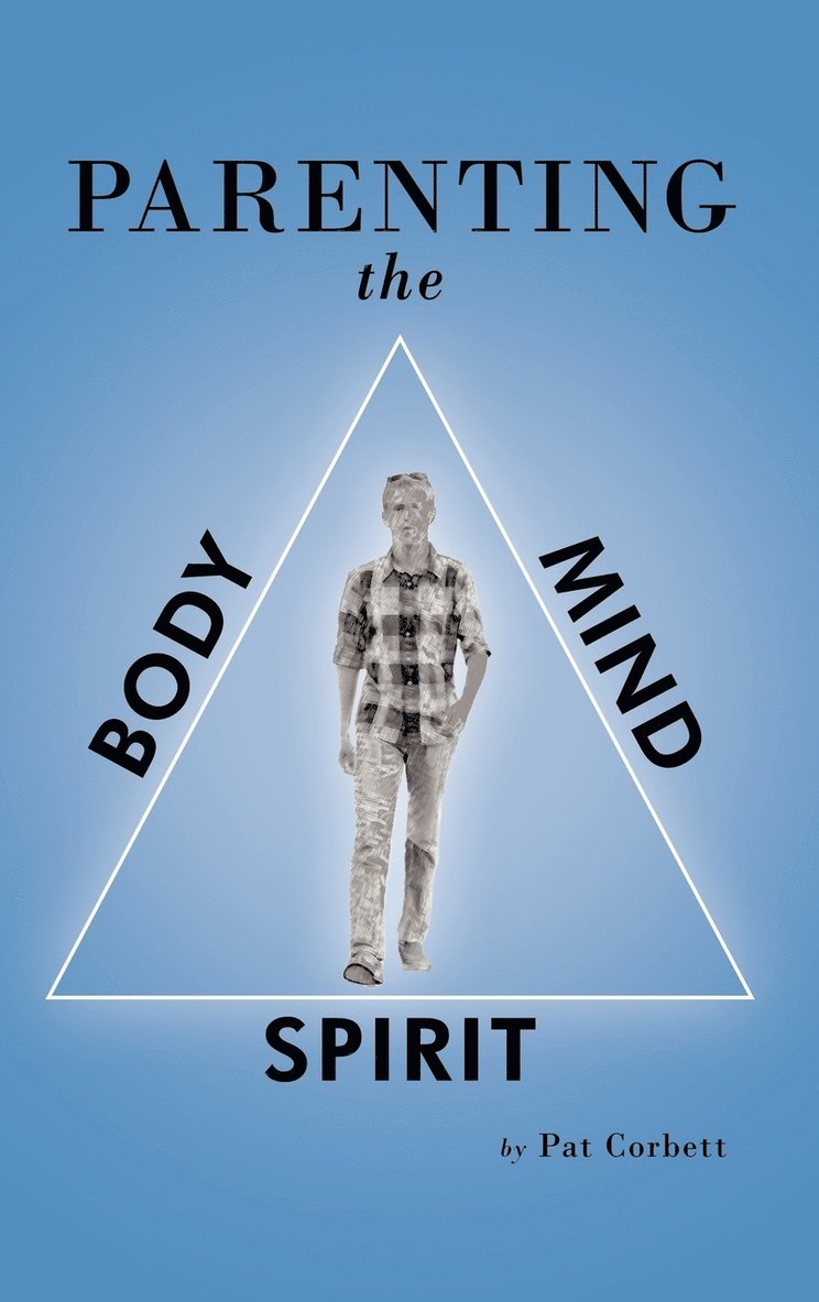 Parenting the Body, Mind, and Spirit 1