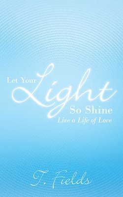 Let Your Light So Shine 1