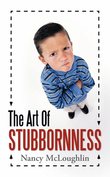 bokomslag The Art of Stubbornness