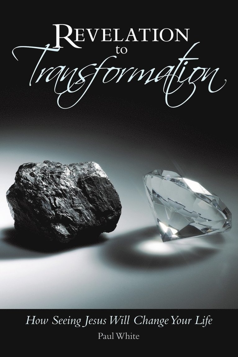 Paul White - Revelation to Transformation, Häftad