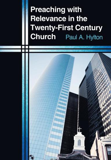 bokomslag Preaching with Relevance in the Twenty-First Century Church