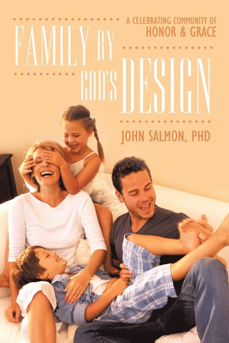 John Salmon PHD, John Salmon, John Salmon Phd - Family By God's Design, Häftad