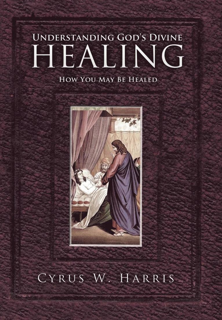 Understanding God's Divine Healing 1