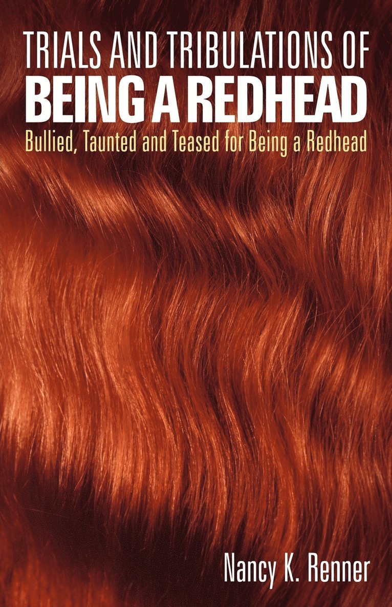 Trials and Tribulations of Being a Redhead 1