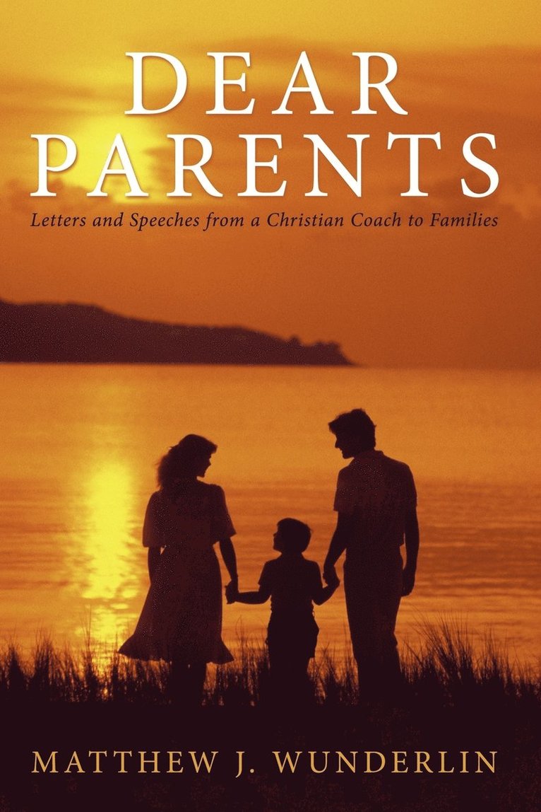 Matthew J. Wunderlin - Dear Parents, Häftad