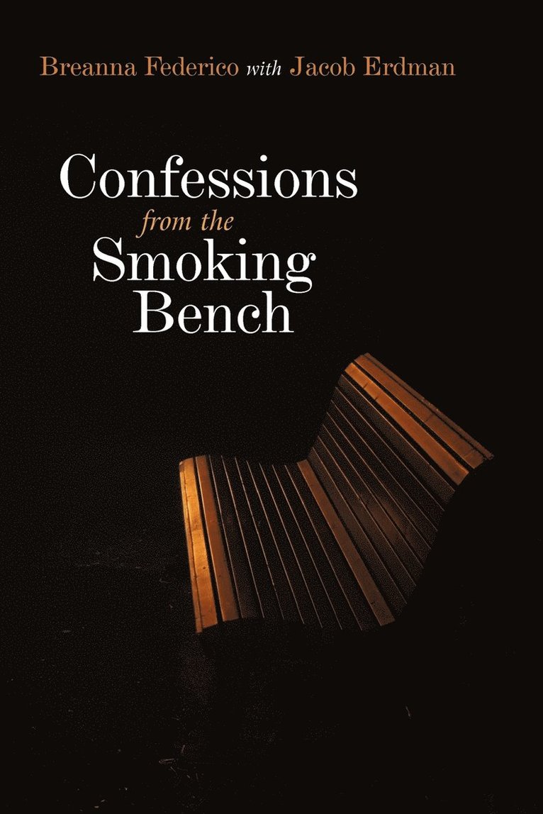 Confessions from the Smoking Bench 1