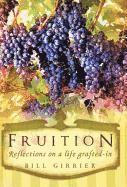 Fruition - Reflections on a Life Grafted-in 1