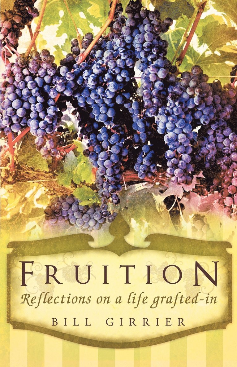 Fruition - Reflections on a Life Grafted-in 1