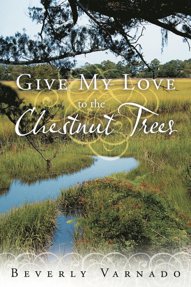 Give My Love to the Chestnut Trees 1