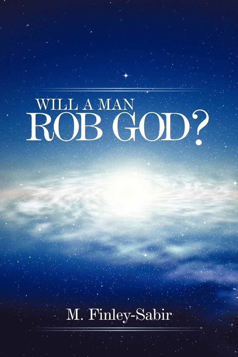 Will A Man Rob God? 1