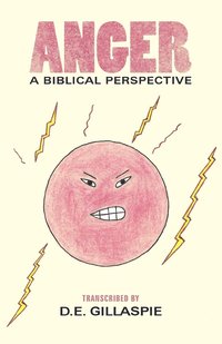 bokomslag Anger, A Biblical Perspective