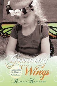 bokomslag Growing Wings - Lessons for Earthbound Christians