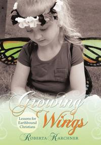 bokomslag Growing Wings - Lessons for Earthbound Christians