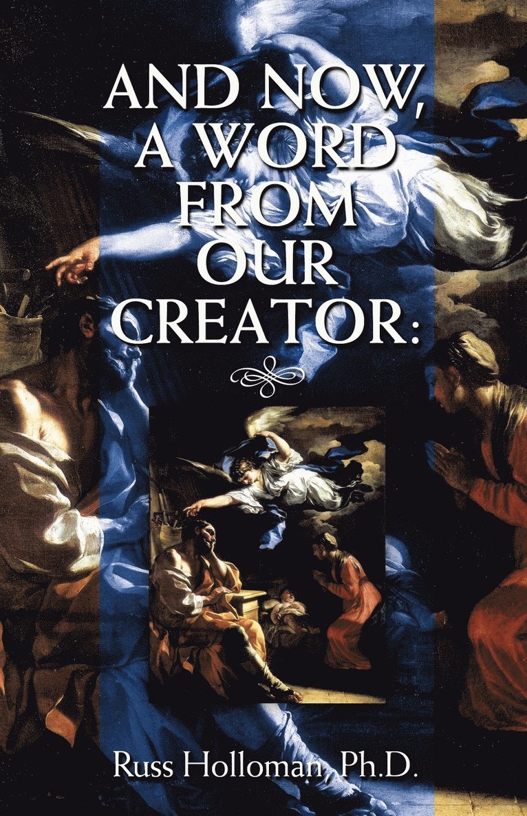 Russ Holloman Ph.D., Russ Holloman Ph. D., Russ Holloman - And Now, a Word from Our Creator, Häftad